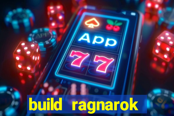 build ragnarok history reborn rag